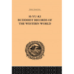 Si-Yu-Ki Buddhist Records of the Western World: Translated from the Chinese of Hiuen Tsiang (A.D. 629) Vol I