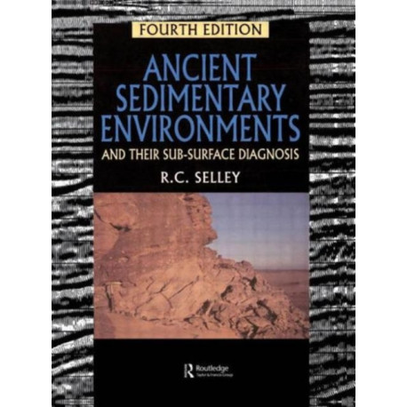 Ancient Sedimentary Environments: And Their Sub-surface Diagnosis