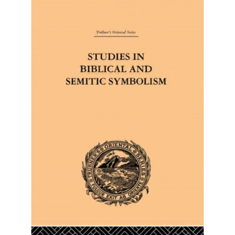 Studies in Biblical and Semitic Symbolism