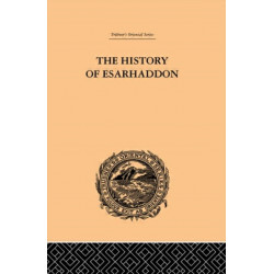 The History of Esarhaddon: Budge |f Ernest A.