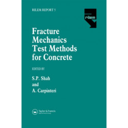 Fracture Mechanics Test Methods For Concrete