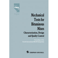 Mechanical Tests for Bituminous Mixes - Characterization, Design and Quality Control: Proceedings of the Fourth International RILEM Symposium