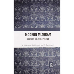 Modern Mizoram: History, Culture, Poetics
