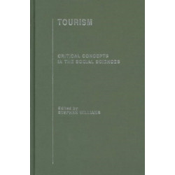 Tourism: Critical Concepts in the Social Sciences