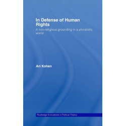 In Defense of Human Rights: A Non-Religious Grounding in a Pluralistic World
