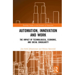 Automation, Innovation and Work: The Impact of Technological, Economic, and Social Singularity