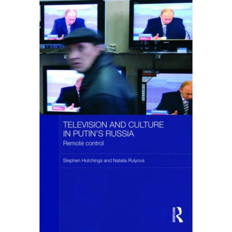 Television and Culture in Putin's Russia: Remote control