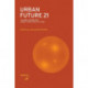 Urban Future 21: A Global Agenda for Twenty-First Century Cities