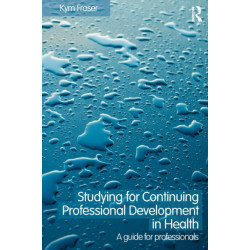 Studying for Continuing Professional Development in Health: A Guide for Professionals