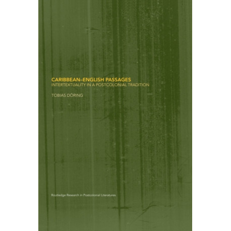 Caribbean-English Passages: Intertexuality in a Postcolonial Tradition