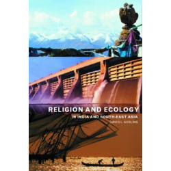 Religion and Ecology in India and Southeast Asia