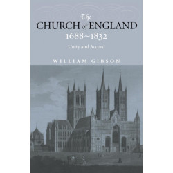 The Church of England 1688-1832: Unity and Accord