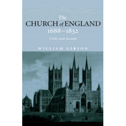 The Church of England 1688-1832: Unity and Accord