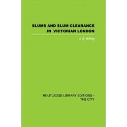 Slums and Slum Clearance in Victorian London