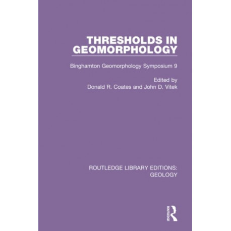 Thresholds in Geomorphology: Binghamton Geomorphology Symposium 9