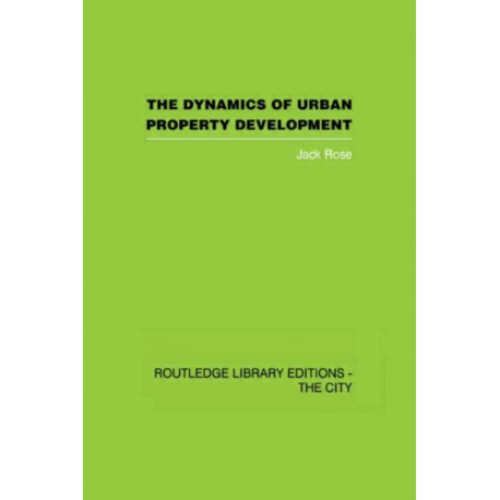 The Dynamics of Urban Property Development