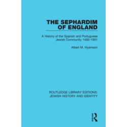 The Sephardim of England: A History of the Spanish and Portuguese Jewish Community 1492-1951