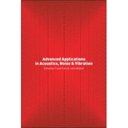 Advanced Applications in Acoustics, Noise and Vibration