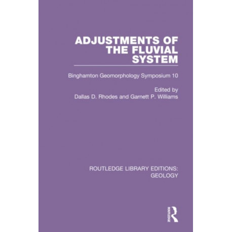 Adjustments of the Fluvial System: Binghamton Geomorphology Symposium 10