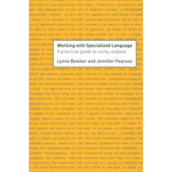 Working with Specialized Language: A Practical Guide to Using Corpora
