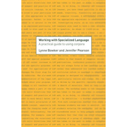 Working with Specialized Language: A Practical Guide to Using Corpora