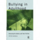Bullying in Adulthood: Assessing the Bullies and their Victims