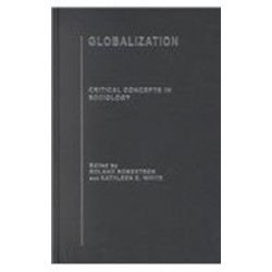 Globalization: Critical Concepts in Sociology