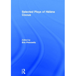 The Selected Plays of Helene Cixous