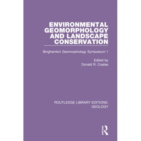 Environmental Geomorphology and Landscape Conservation: Binghamton Geomorphology Symposium 1