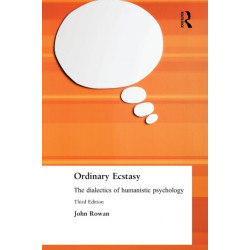 Ordinary Ecstasy: The Dialectics of Humanistic Psychology