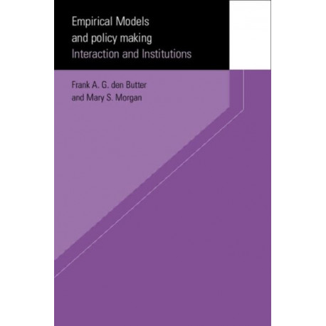 Empirical Models and Policy Making: Interaction and Institutions