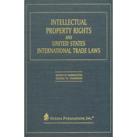 Intellectual Property Rights and United States International Trade Laws