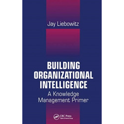 Building Organizational Intelligence: A Knowledge Management Primer