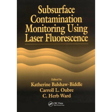 Subsurface Contamination Monitoring Using Laser Fluorescence