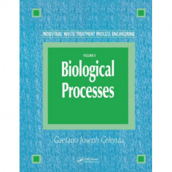 Industrial Waste Treatment Process Engineering: Biological Processes, Volume II