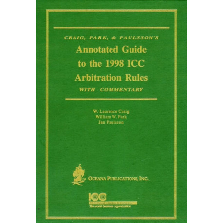 Annotated Guide to the 1988 ICC Arbitration Rules with Commentary