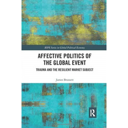Affective Politics of the Global Event: Trauma and the Resilient Market Subject
