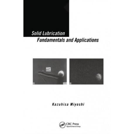 Solid Lubrication Fundamentals and Applications
