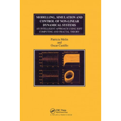 Modelling, Simulation and Control of Non-linear Dynamical Systems: An Intelligent Approach Using Soft Computing and Fractal Theory