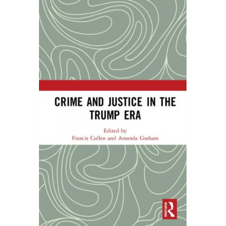 Crime and Justice in the Trump Era