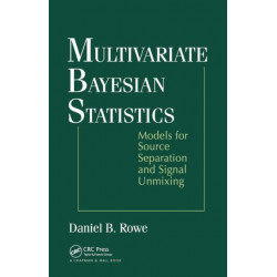 Multivariate Bayesian Statistics: Models for Source Separation and Signal Unmixing