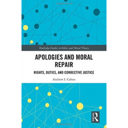 Apologies and Moral Repair: Rights, Duties, and Corrective Justice