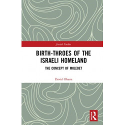 Birth-Throes of the Israeli Homeland: The Concept of Moledet