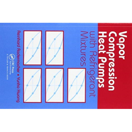 Vapor Compression Heat Pumps with Refrigerant Mixtures: with Refrigerant Mixtures