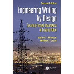 Engineering Writing by Design: Creating Formal Documents of Lasting Value, Second Edition