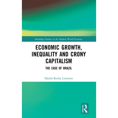Economic Growth, Inequality and Crony Capitalism: The Case of Brazil