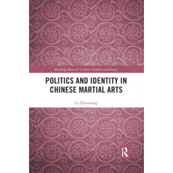 Politics and Identity in Chinese Martial Arts
