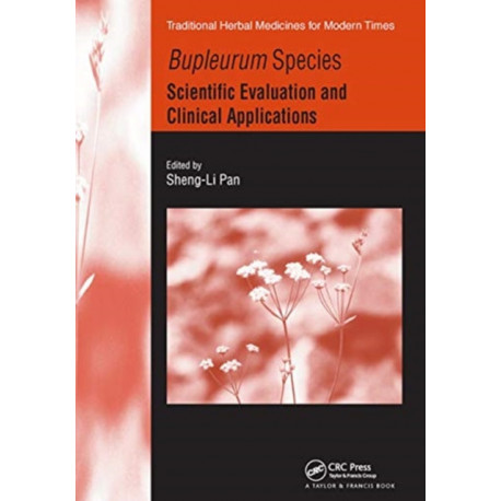 Bupleurum Species: Scientific Evaluation and Clinical Applications