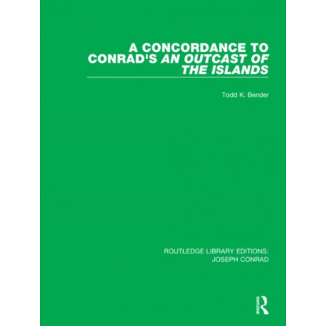 A Concordance to Conrad's An Outcast of the Islands