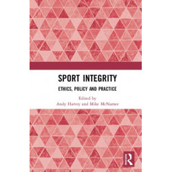 Sport Integrity: Ethics, Policy and Practice
